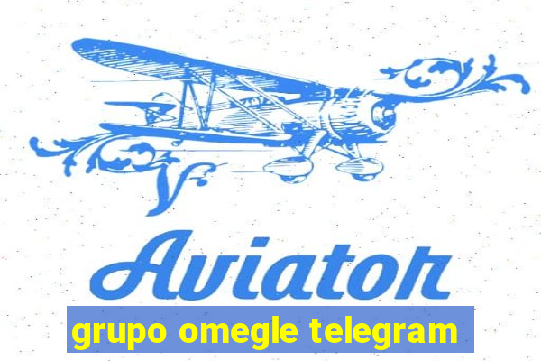 grupo omegle telegram